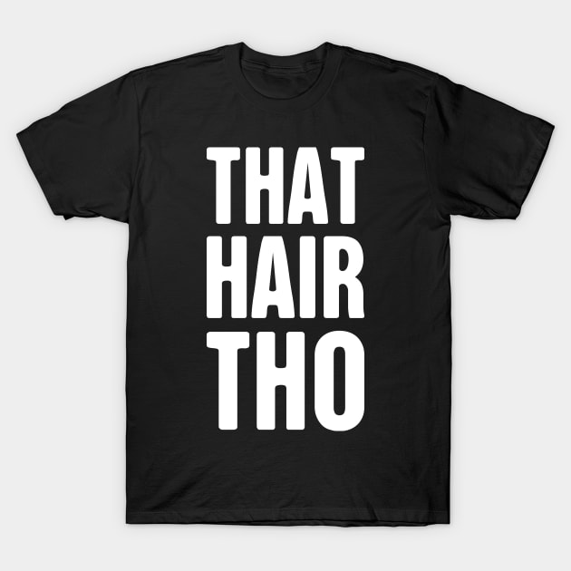 Funny Hair Stylist Design T-Shirt by MeatMan